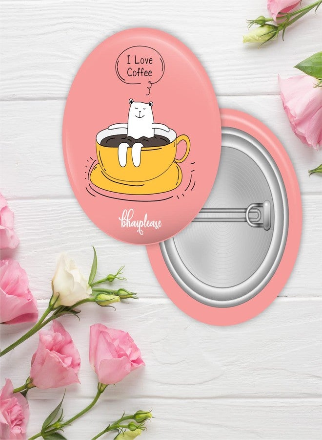 Bhai Please Bear In Cup Pin Badges | 44mm Round Shaped Pin- Badge | Pin-Back Button Badge | Gift for Birthday, Events (Pack of 5) - Image 2
